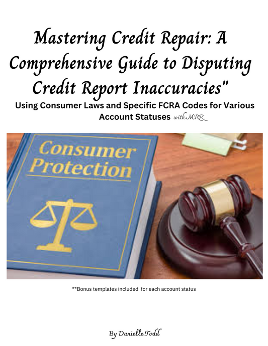 Mastering Credit Repair: A Comprehensive Guide to Disputing Credit Report Inaccuracies" with MRR